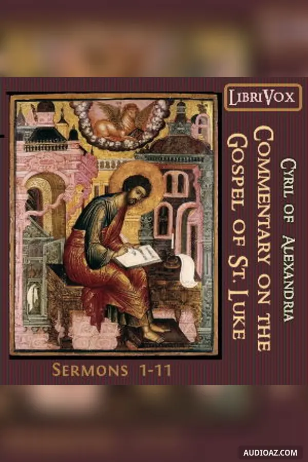 Commentary on the Gospel of Luke, Sermons 1-11