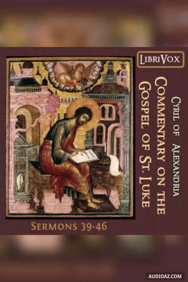 Commentary on the Gospel of Luke, Sermons 39-46