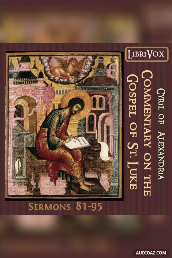 Commentary on the Gospel of Luke, Sermons 81-95