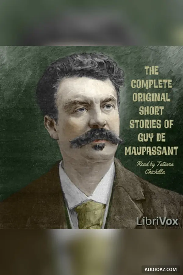 Complete Original Short Stories of Guy de Maupassant