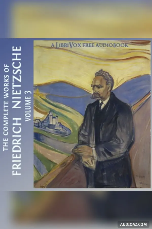 Complete Works of Friedrich Nietzsche: Volume 3