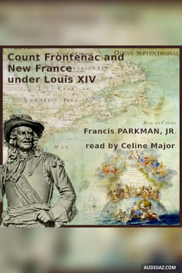 Count Frontenac and New France under Louis XIV