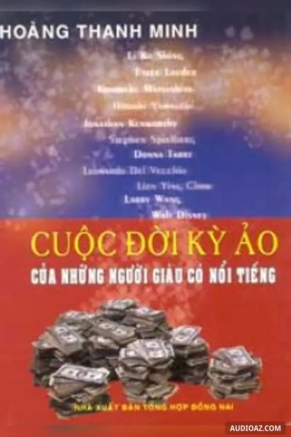 Cuộc Đời Kỳ Ảo Của Những Người Giàu Có Nổi Tiếng