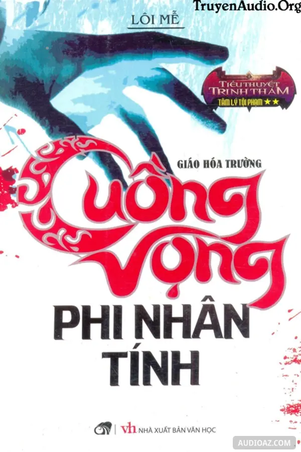 Cuồng Vọng Phi Nhân Tính - Truyện Linh Dị Trinh Thám