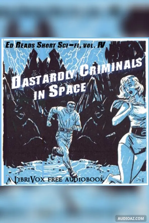 Dastardly Criminals in Space (Ed Reads Short Sci-fi, vol. IV)