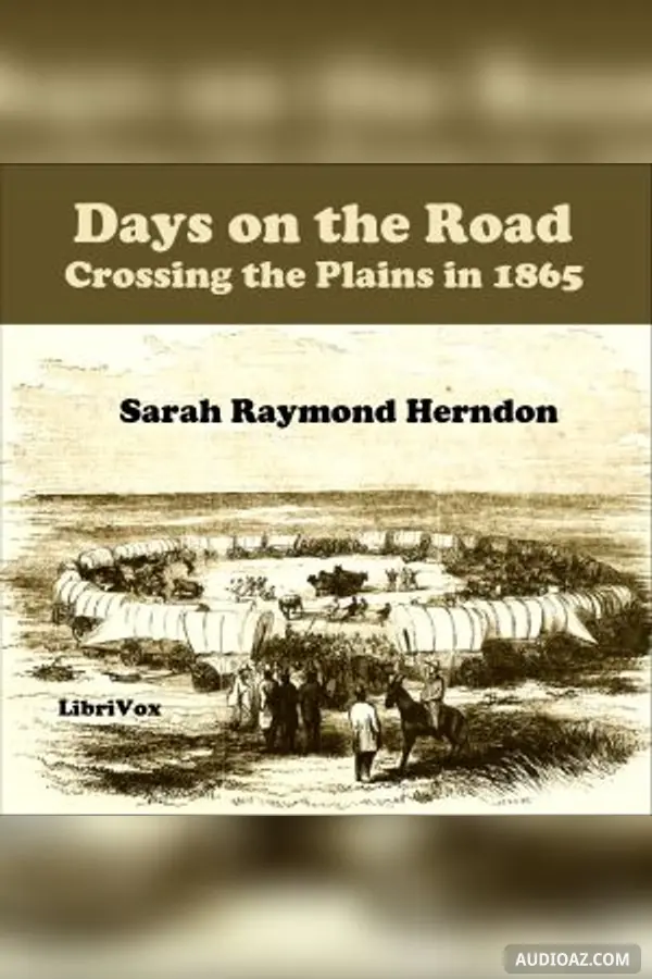 Days on the Road: Crossing the Plains in 1865