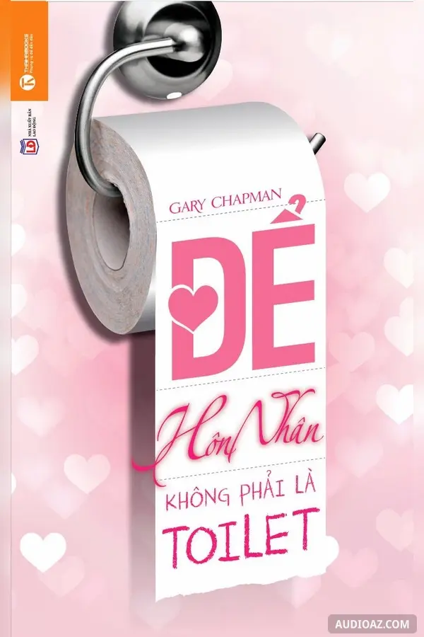 Để Hôn Nhân Không Phải Là Toilet
