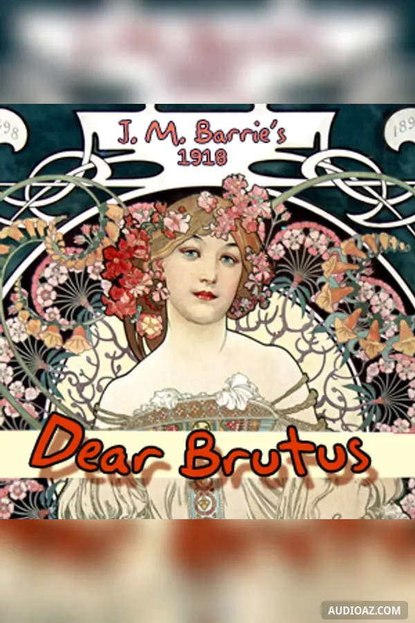 Dear Brutus (dramatic reading)