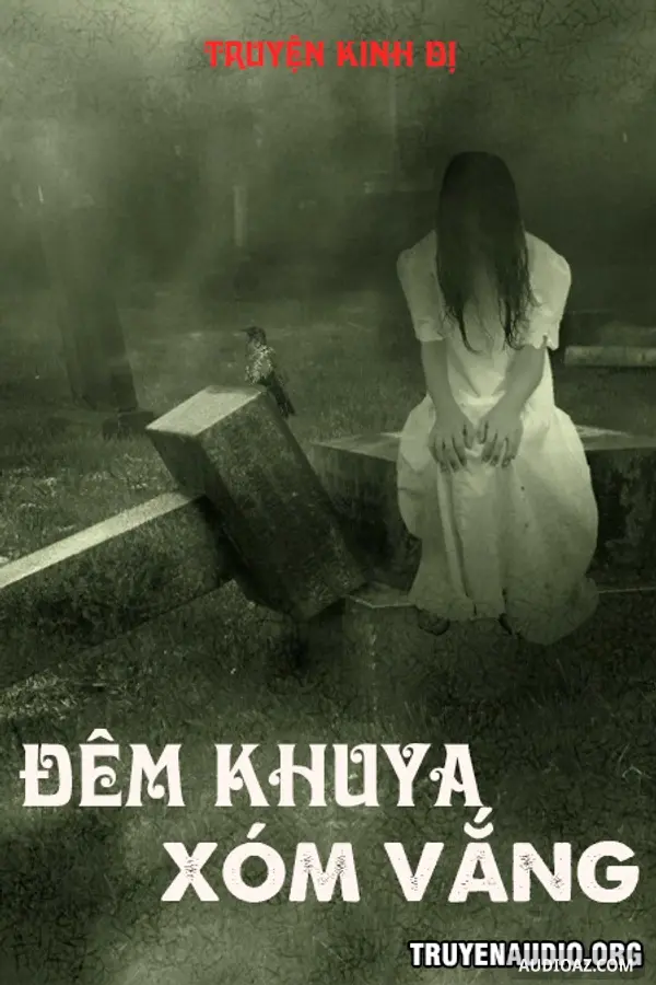 Đêm Khuya Xóm Vắng - Truyện Kinh Dị