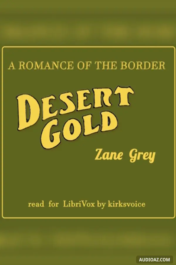 Desert Gold, a Romance of the Border