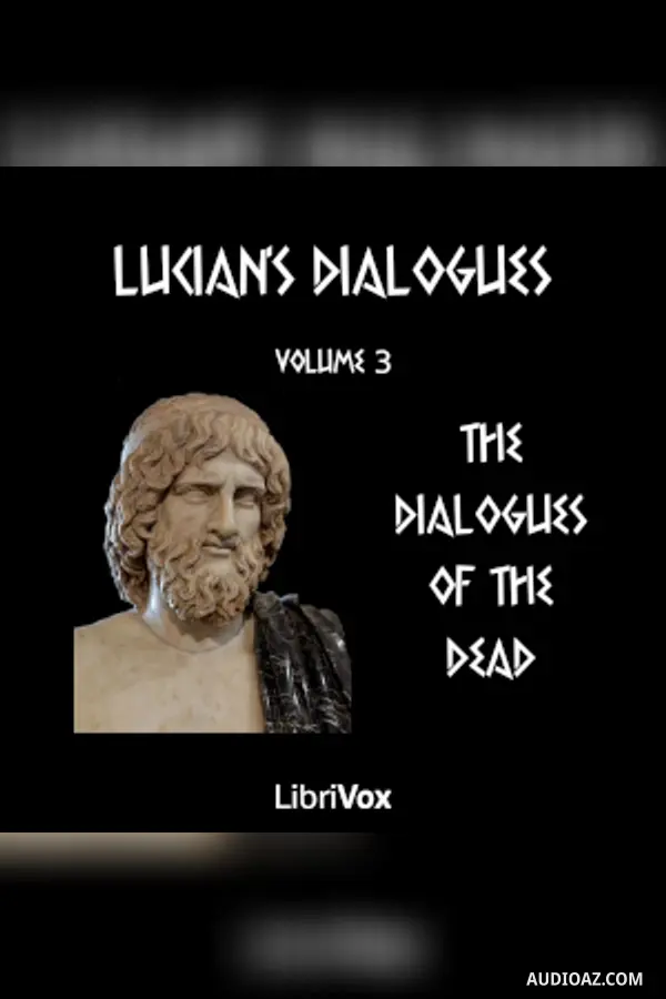 Lucian's Dialogues Volume 3: The Dialogues of the Dead