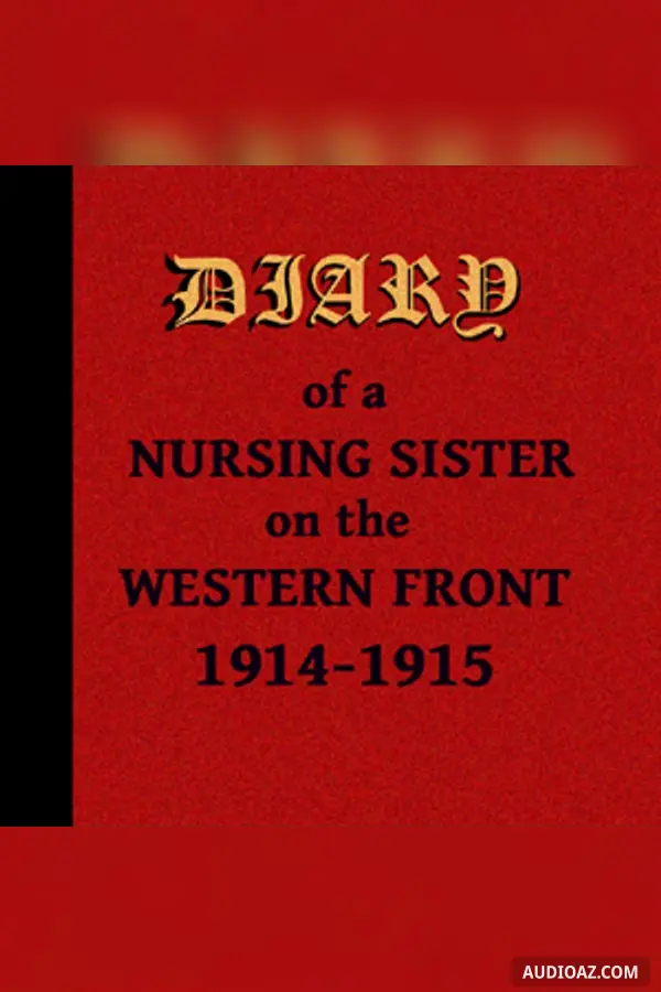 Diary of a Nursing Sister on the Western Front 1914-1915