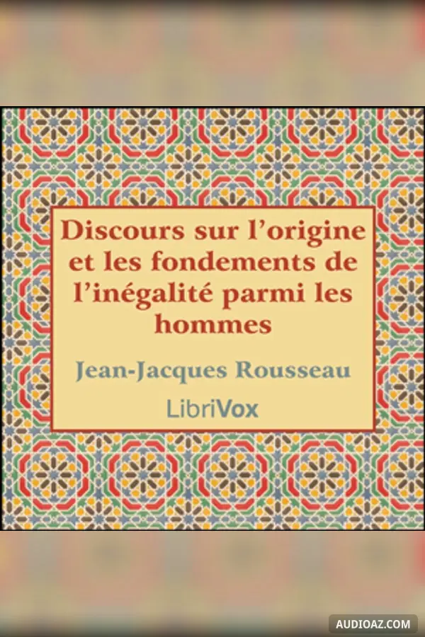 Discours sur l’origine et les fondements de l’inégalité parmi les hommes