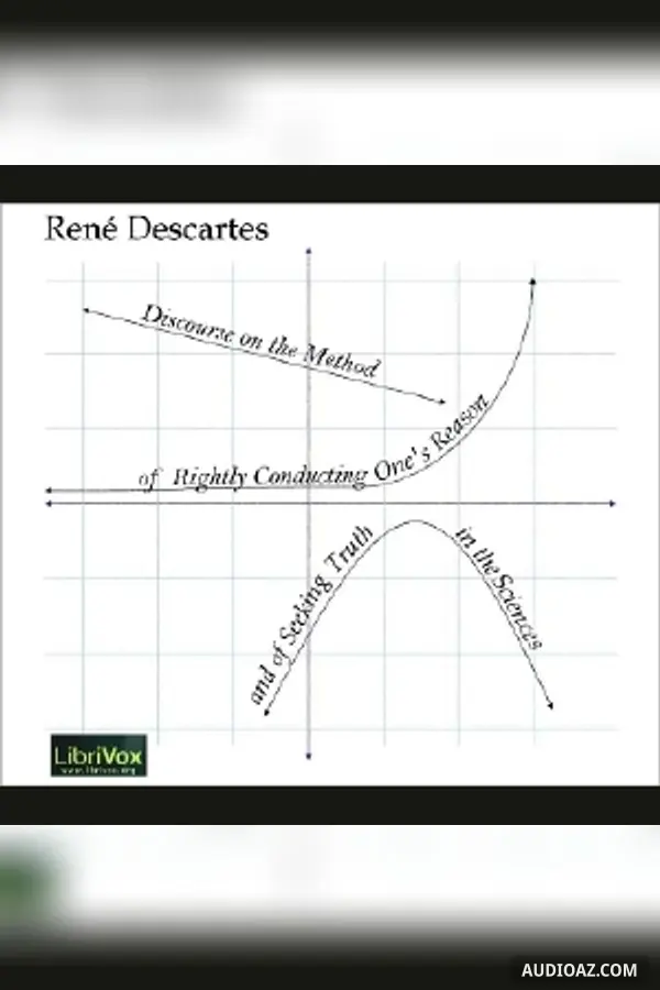 Discourse on the Method of Rightly Conducting One’s Reason and of Seeking Truth