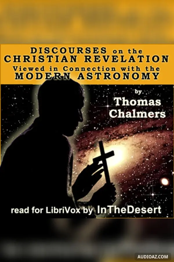 Discourses on the Christian Revelation Viewed in Connection with the Modern Astronomy