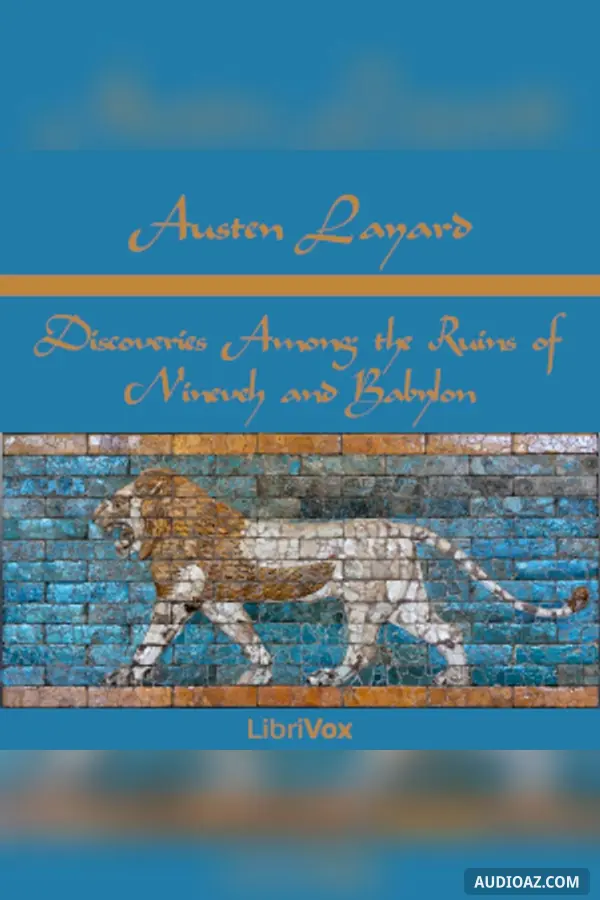 Discoveries Among the Ruins of Nineveh and Babylon