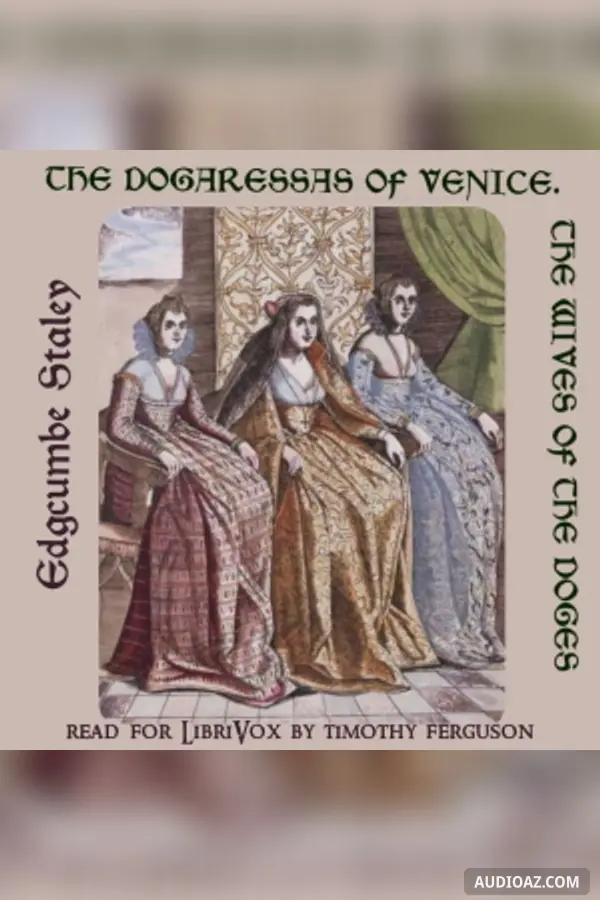 dogaressas of Venice: The wives of the doges