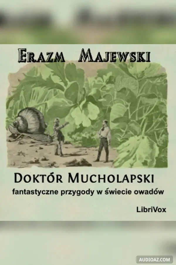 Doktór Muchołapski : fantastyczne przygody w świecie owadów