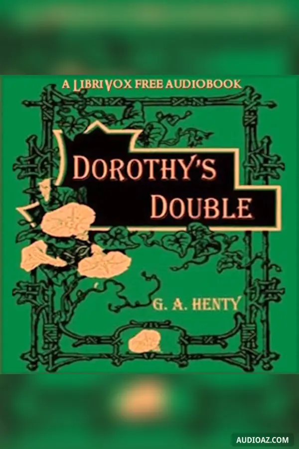 Dorothy's Double: The Story of a Great Deception, Volume 1