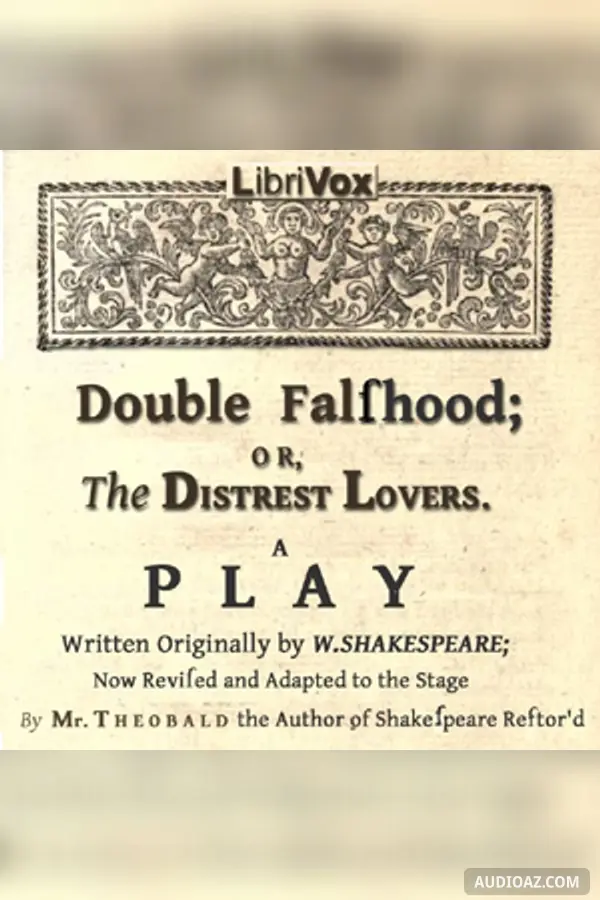 Double Falsehood; or, The Distrest Lovers