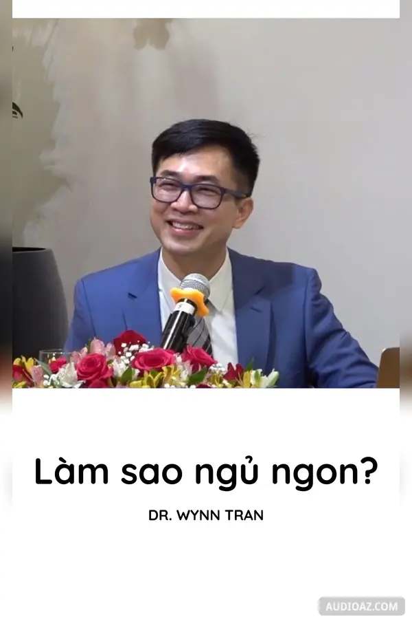 Dr. Wynn Tran: #69. Làm sao ngủ ngon?