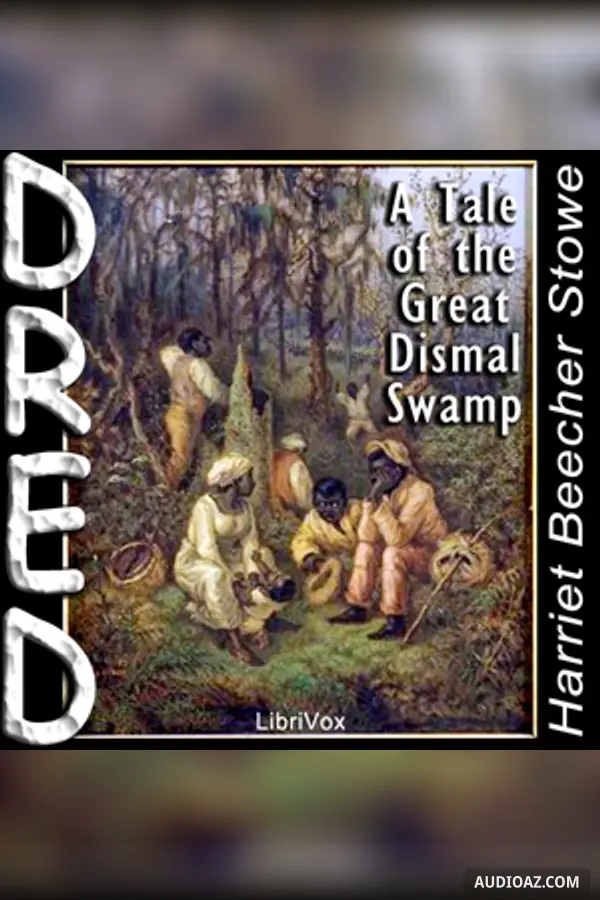 Dred, A Tale of the Great Dismal Swamp