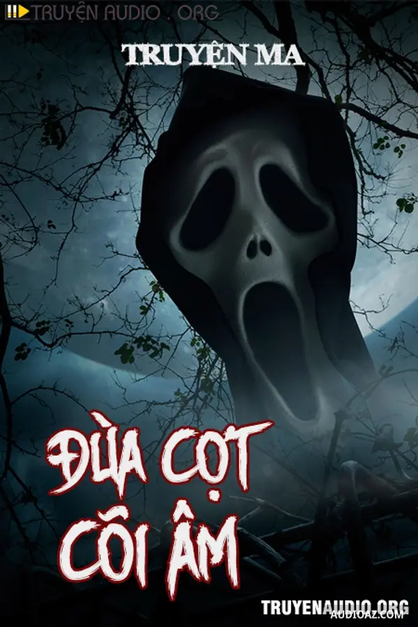 Đùa Cợt Cõi Âm Nhận Lấy Hậu Quả