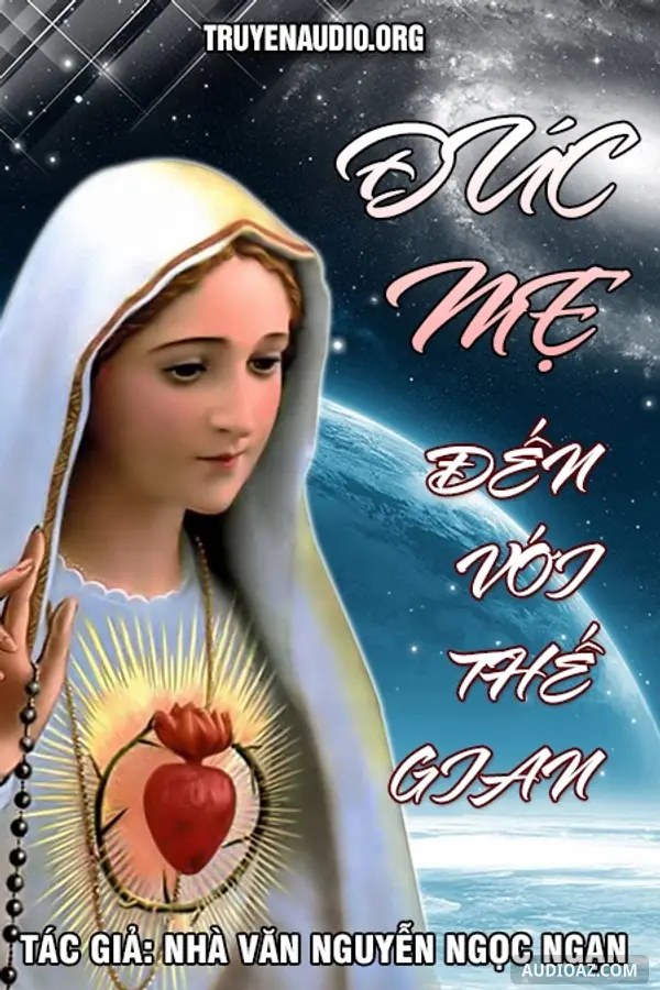 Đức Mẹ Đến Với Thế Gian - Nguyễn Ngọc Ngạn