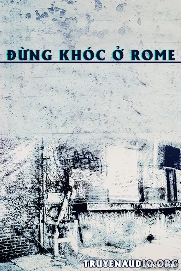 Đừng Khóc Ở Rome