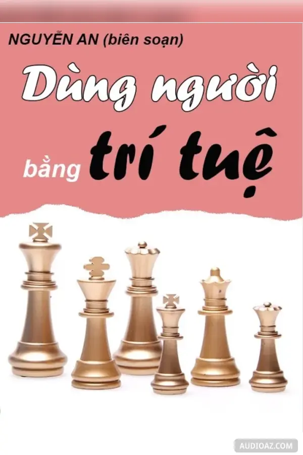 Dùng Người Bằng Trí Tuệ