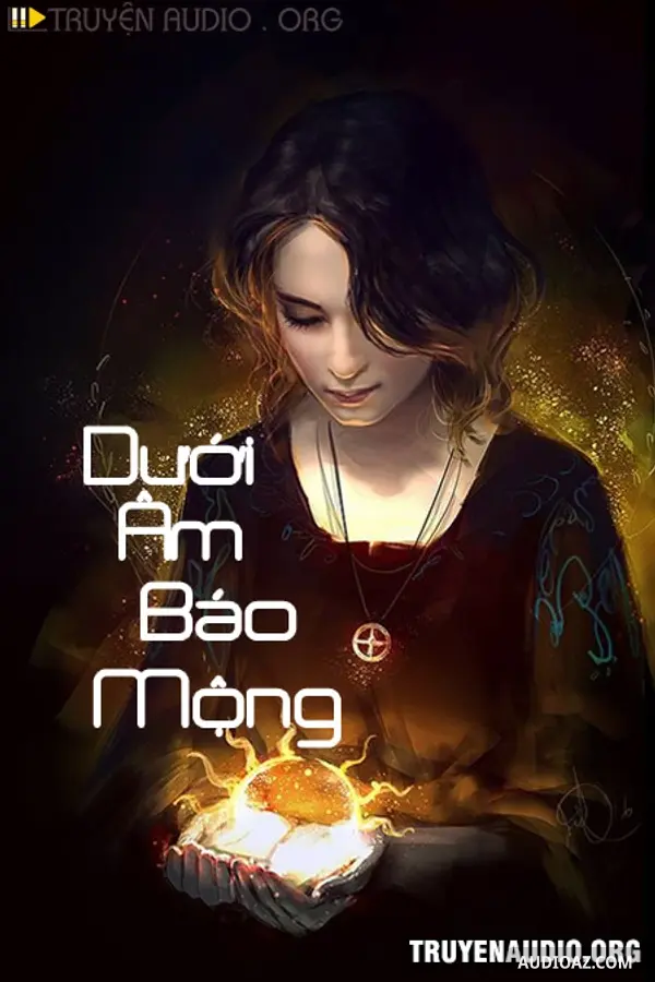 Dưới Âm Báo Mộng - Truyện Kinh Dị