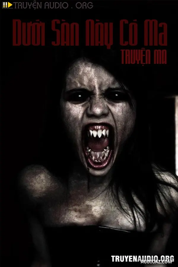 Dưới Sàn Này Có Ma