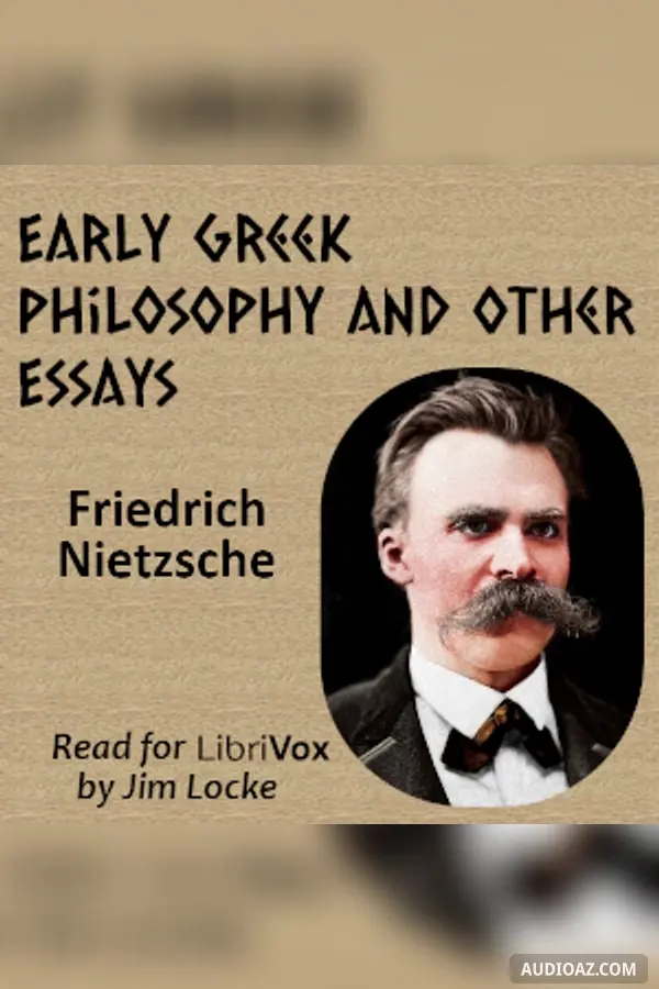 Early Greek Philosophy and Other Essays