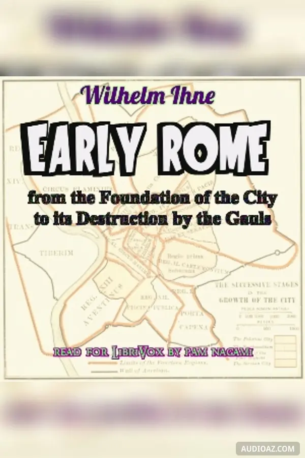 Early Rome, from the Foundation of the City to its Destruction by the Gauls