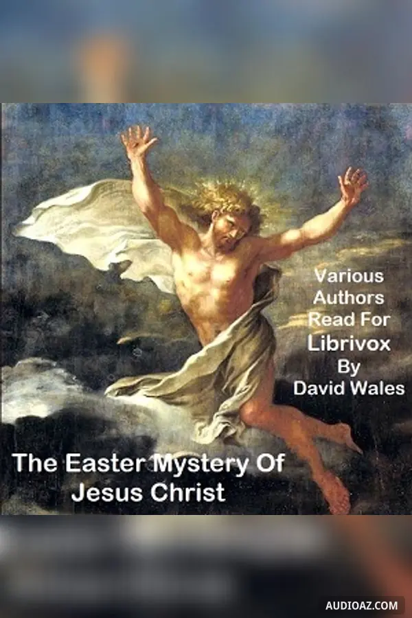 Easter Mystery Of Jesus Christ; A Miscellany Of Readings, Poems, And Hymn Texts