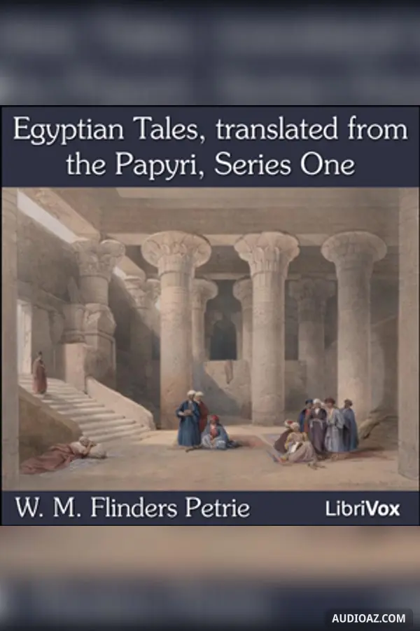 Egyptian Tales, translated from the Papyri, Series One