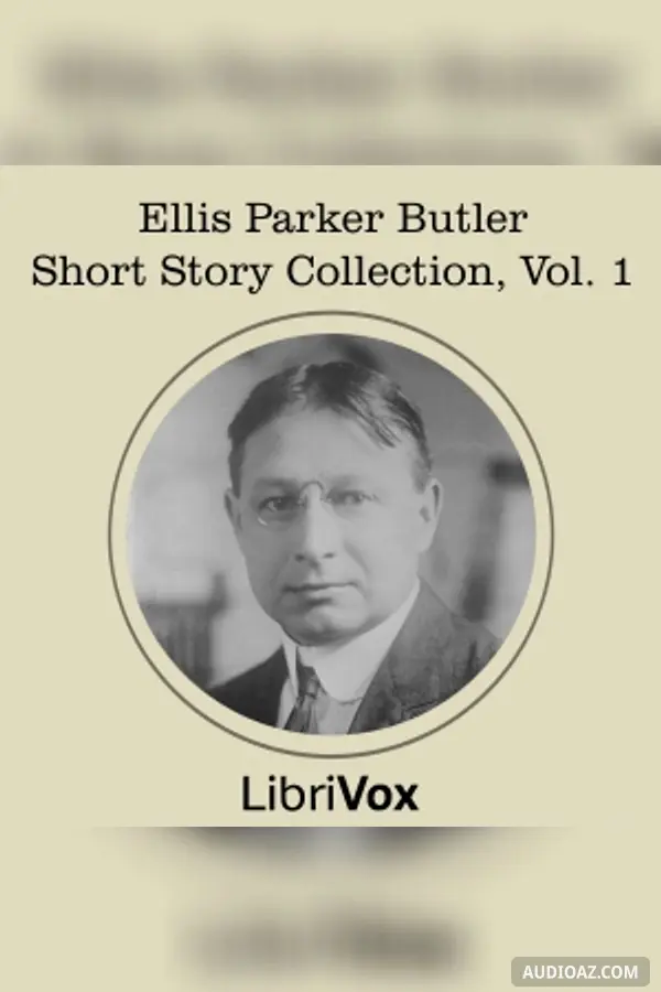 Ellis Parker Butler Short Story Collection, Vol 1