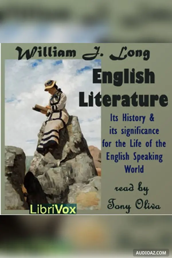English Literature: Its History and Its Significance for the Life of the English Speaking World