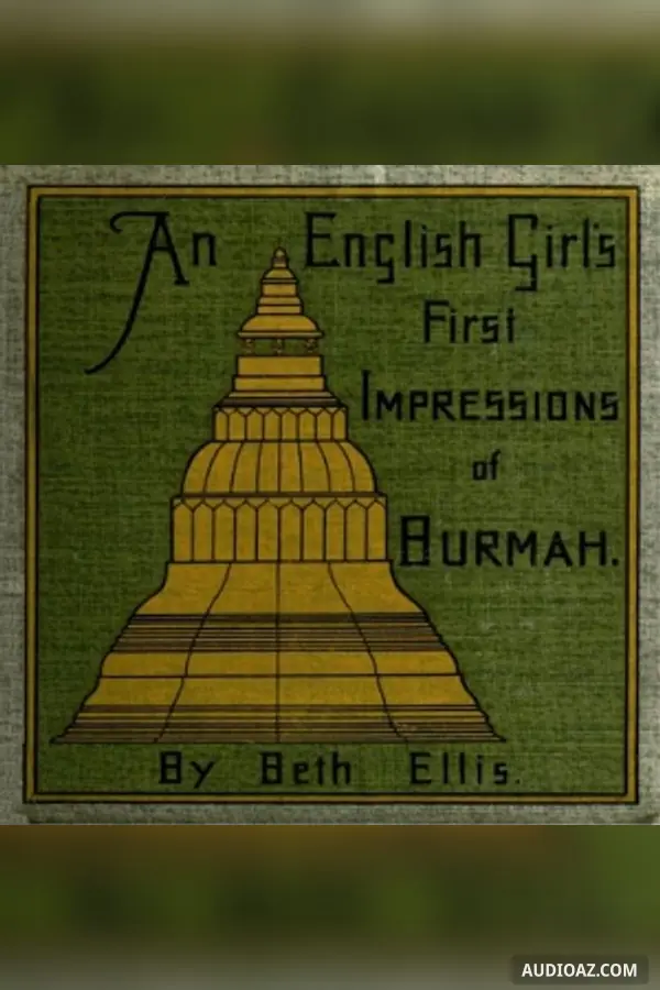 English Girl's First Impressions of Burmah
