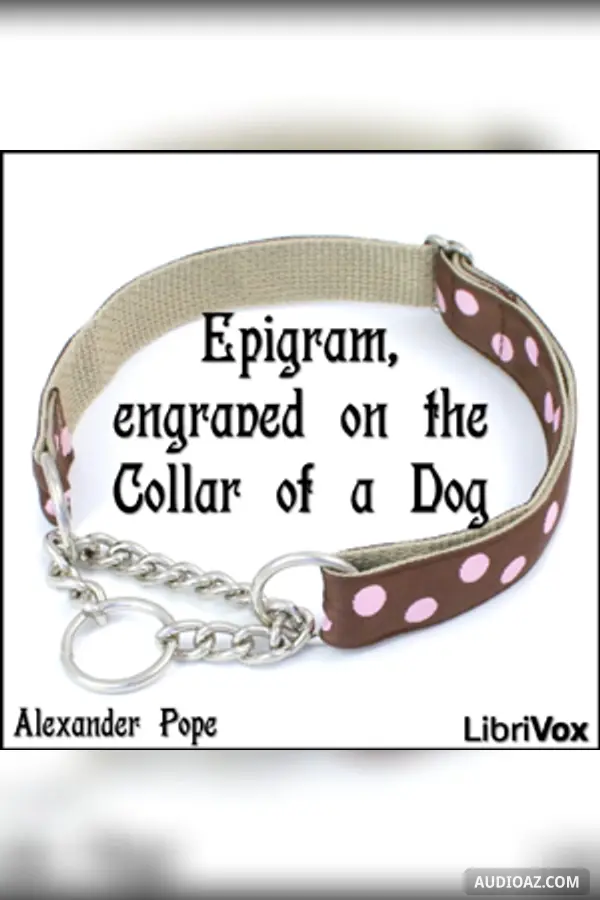 Epigram, engraved on the Collar of a Dog
