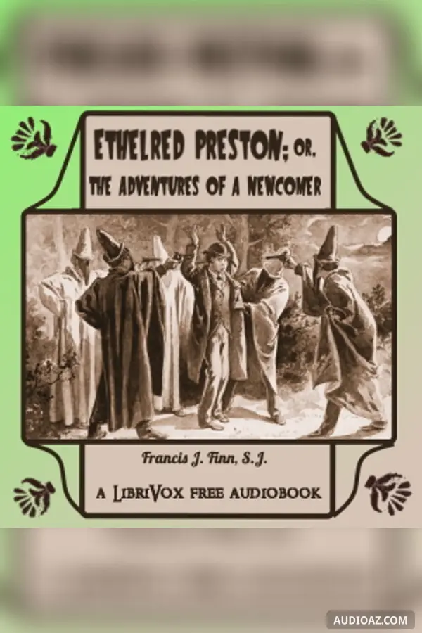 Ethelred Preston; or, The Adventures of a Newcomer