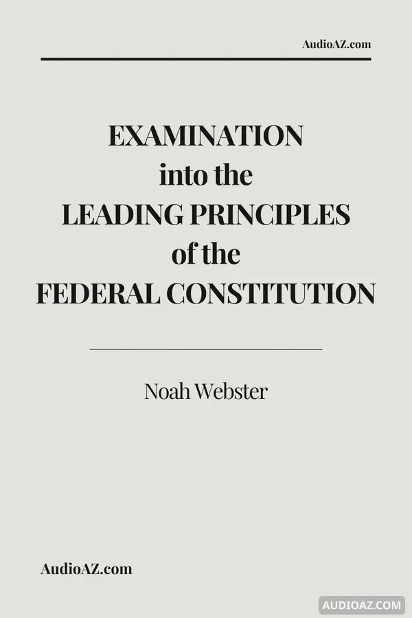 Examination into the Leading Principles of the Federal Constitution