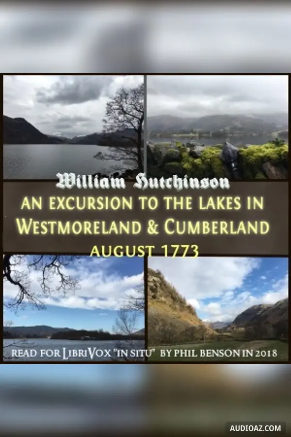Excursion to the Lakes in Westmoreland and Cumberland, August 1773