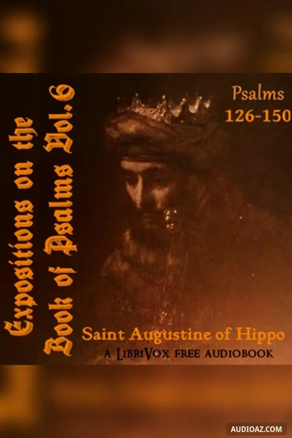 Exposition on the Book of Psalms (Vol 6 - Psalms 126-150)