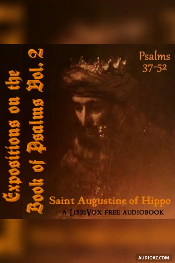 Expositions on the Book of Psalms Vol. 2 - Psalms 37-52