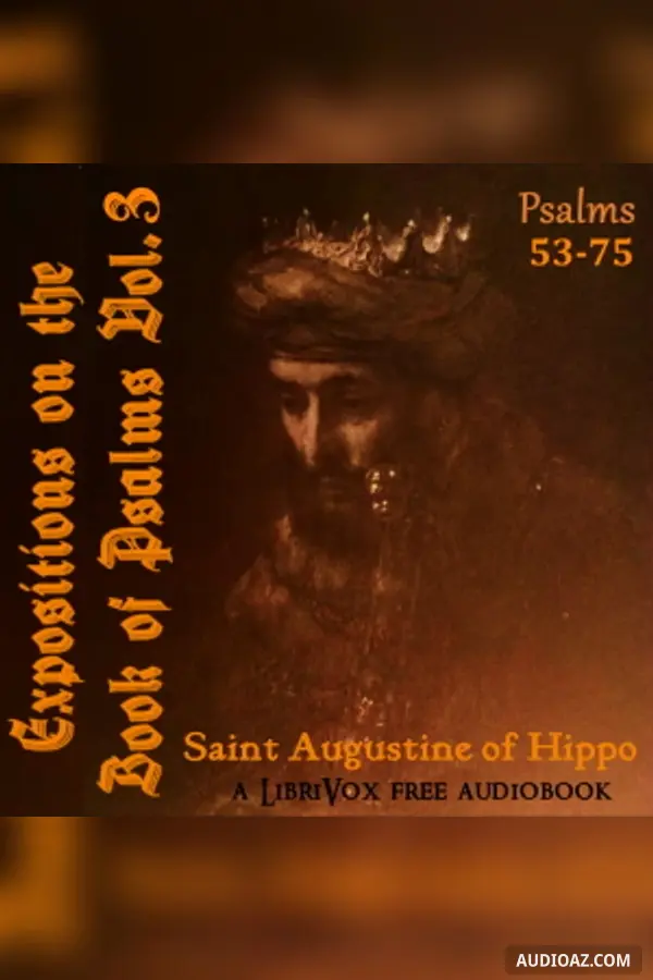 Expositions on the Book of Psalms Vol. 3 - Psalms 53-75