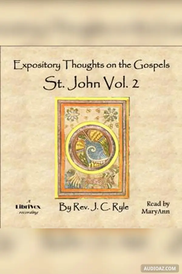 Expository Thoughts on the Gospels - St. John Vol. 2