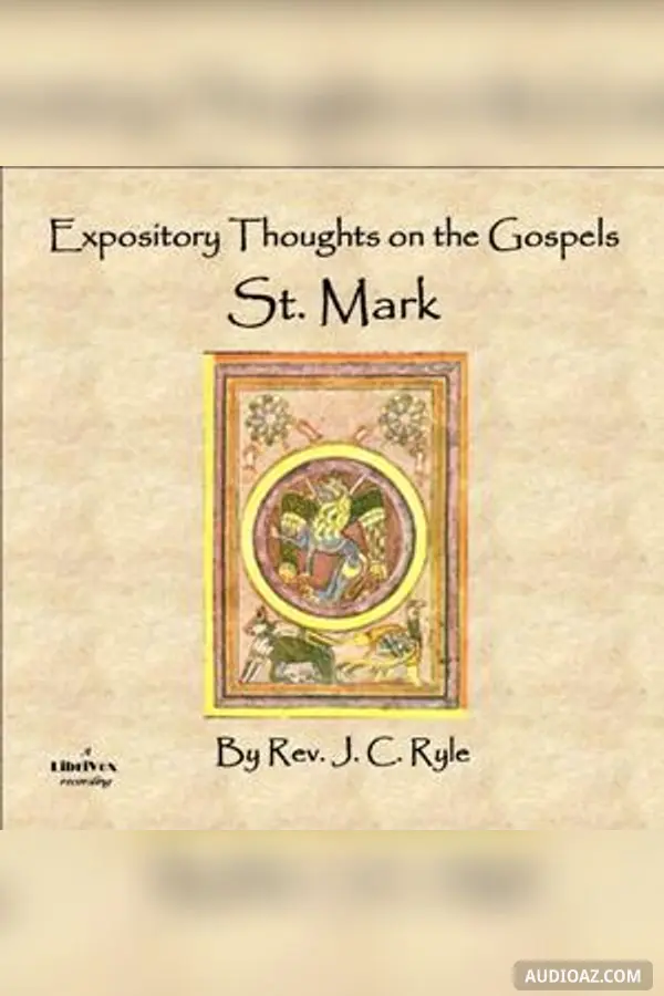 Expository Thoughts on the Gospels - St. Mark