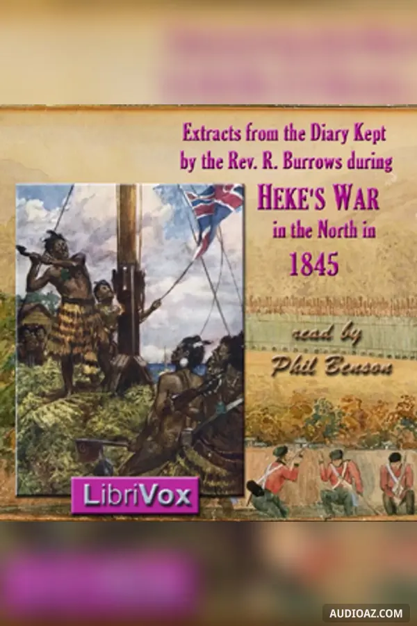Extracts from a Diary Kept by the Rev. R. Burrows during Heke's War in the North, in 1845