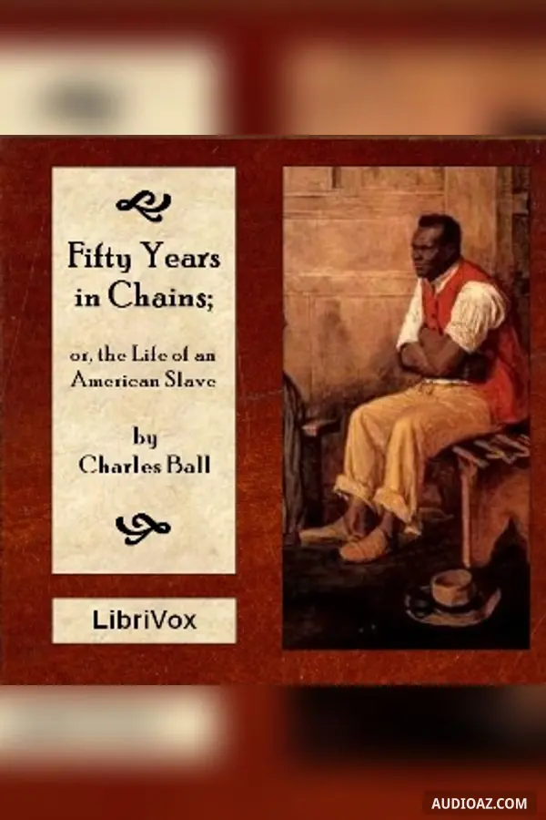 Fifty Years in Chains; or The Life of an American Slave